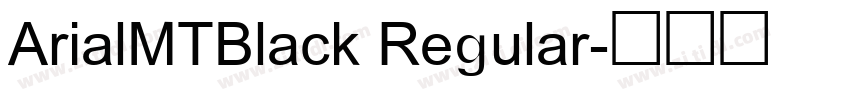 ArialMTBlack Regular字体转换